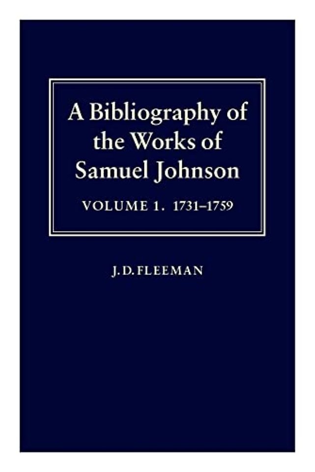 A Bibliography of the Works of Samuel Johnson: Volume I: 1731-1759