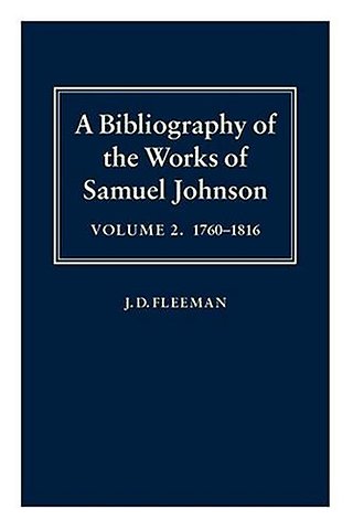 A Bibliography of the Works of Samuel Johnson: Volume II: 1760-1816