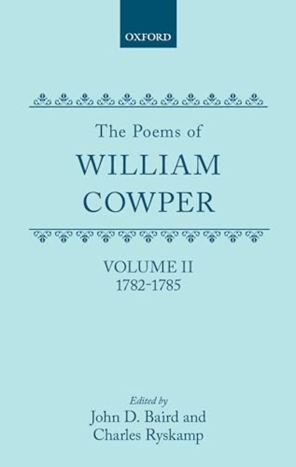 The Poems of William Cowper: Volume II: 1782-1785