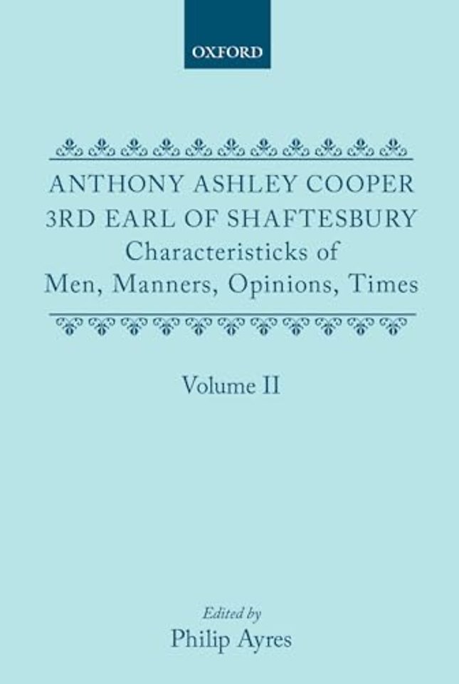 Characteristicks of Men, Manners, Opinions, Times: Volume II