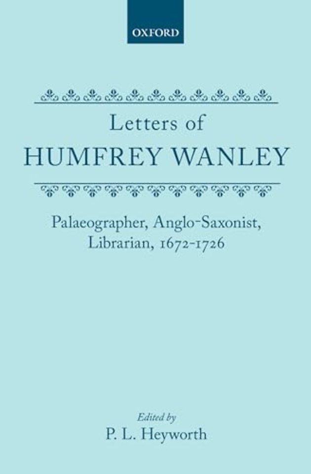 The Letters of Humfrey Wanley
