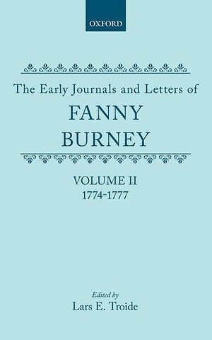 The Early Journals and Letters of Fanny Burney: Volume II: 1774-1777