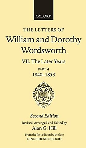 The Letters of William and Dorothy Wordsworth: Volume VII. The Later Years, Part IV, 1840-1853