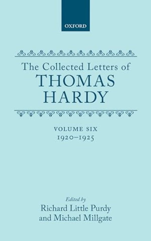 The Collected Letters of Thomas Hardy: Volume 6: 1920-1925