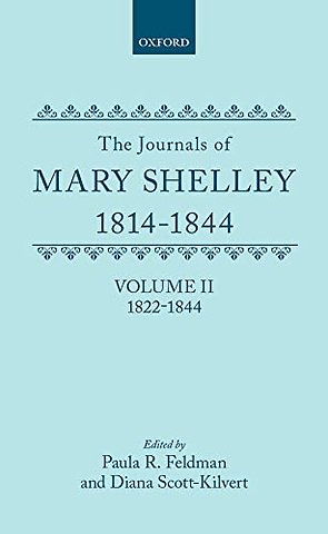 The Journals of Mary Shelley: Part II: July 1822 - 1844