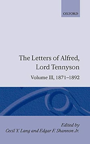 The Letters of Alfred Lord Tennyson: Volume III: 1871-1892