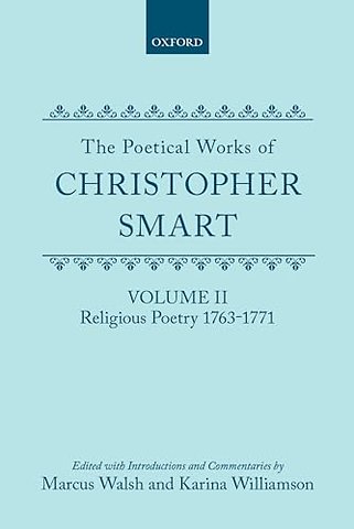 The Poetical Works of Christopher Smart: Volume II. Religious Poetry, 1763-1771