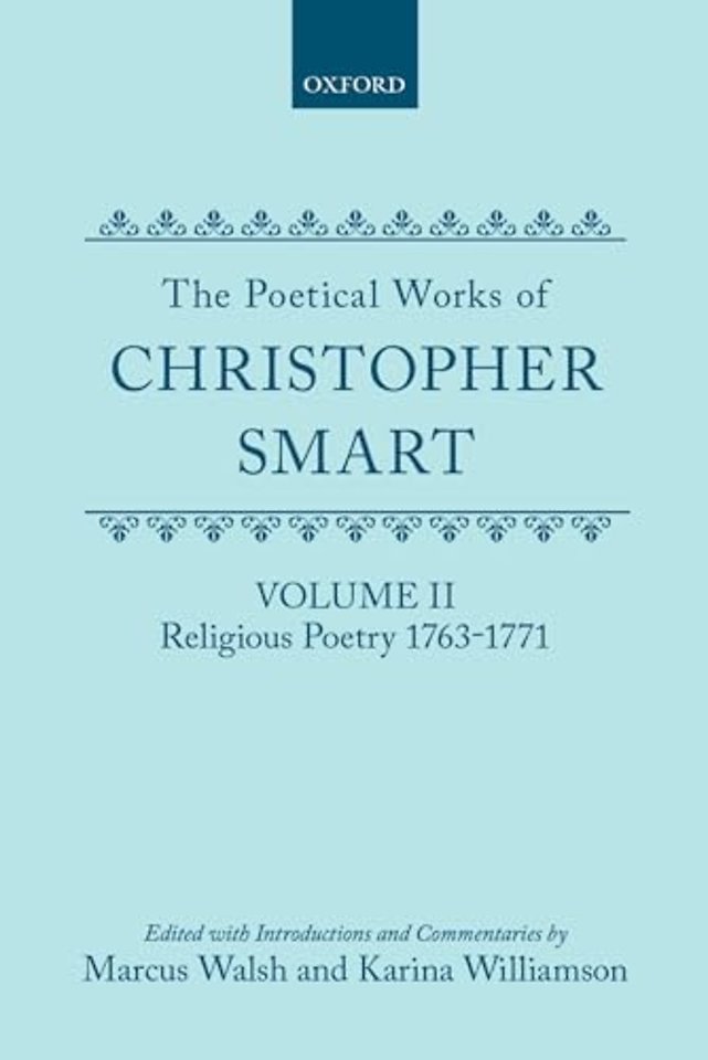 The Poetical Works of Christopher Smart: Volume II. Religious Poetry, 1763-1771