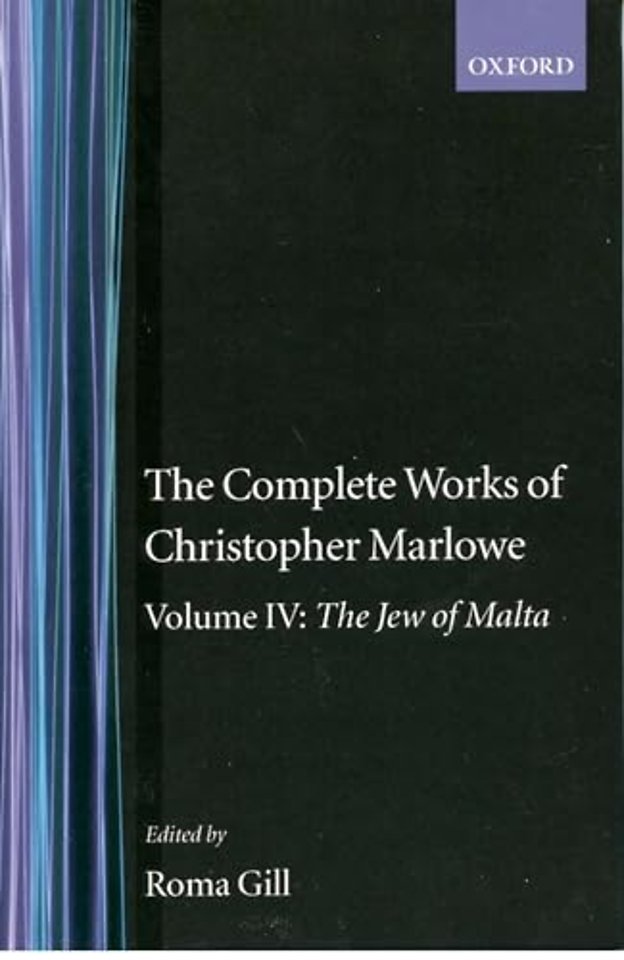 The Complete Works of Christopher Marlowe: Volume IV: The Jew of Malta