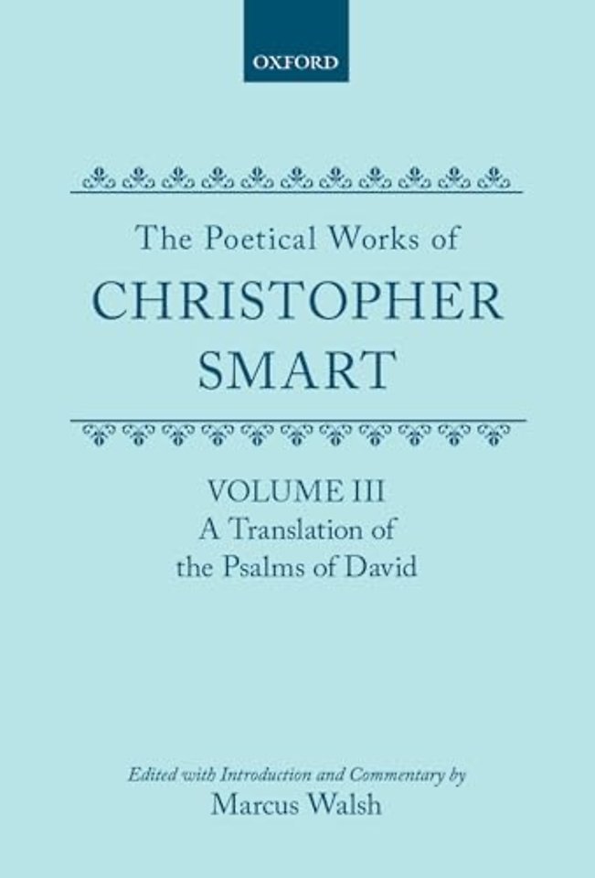 The Poetical Works of Christopher Smart: Volume III. A Translation of the Psalms of David