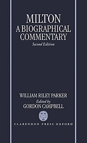 Milton: A Biographical Commentary