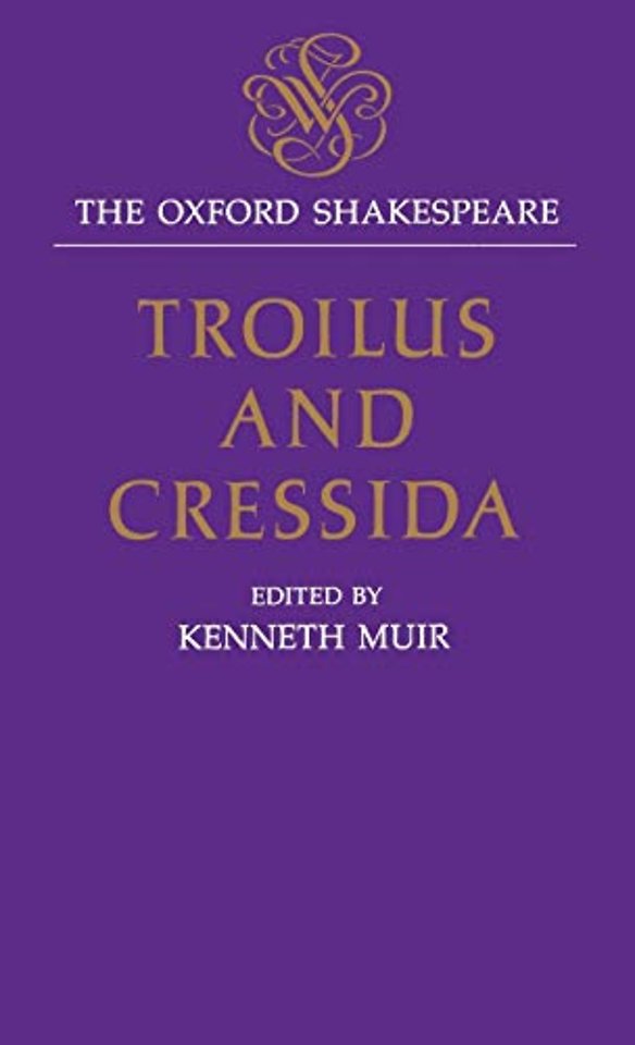 The Oxford Shakespeare: Troilus and Cressida