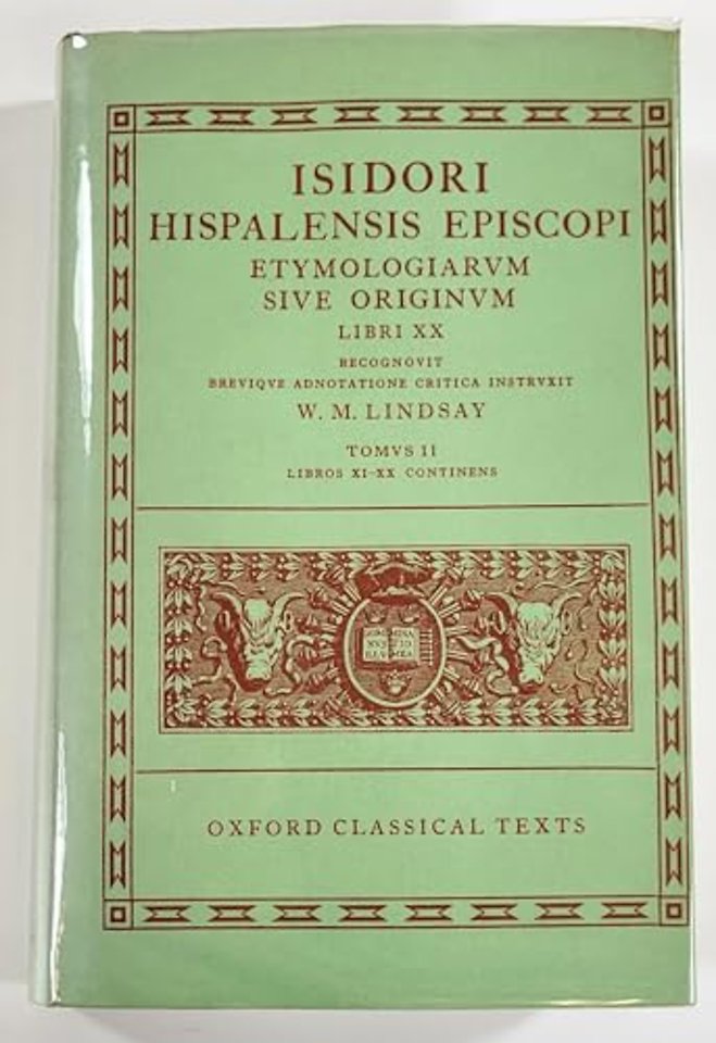 Isidore Etymologiae Vol. II. Books XI-XX