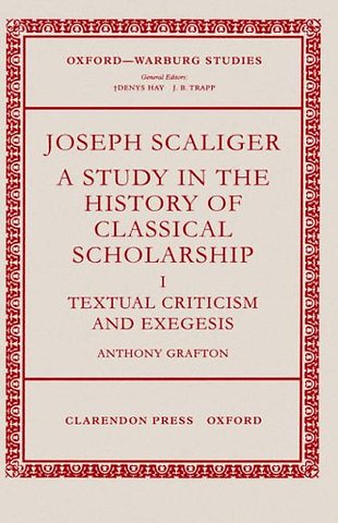 Joseph Scaliger: I: Textual Criticism and Exegesis