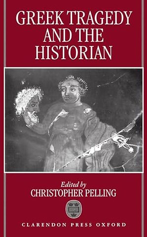 Greek Tragedy and the Historian