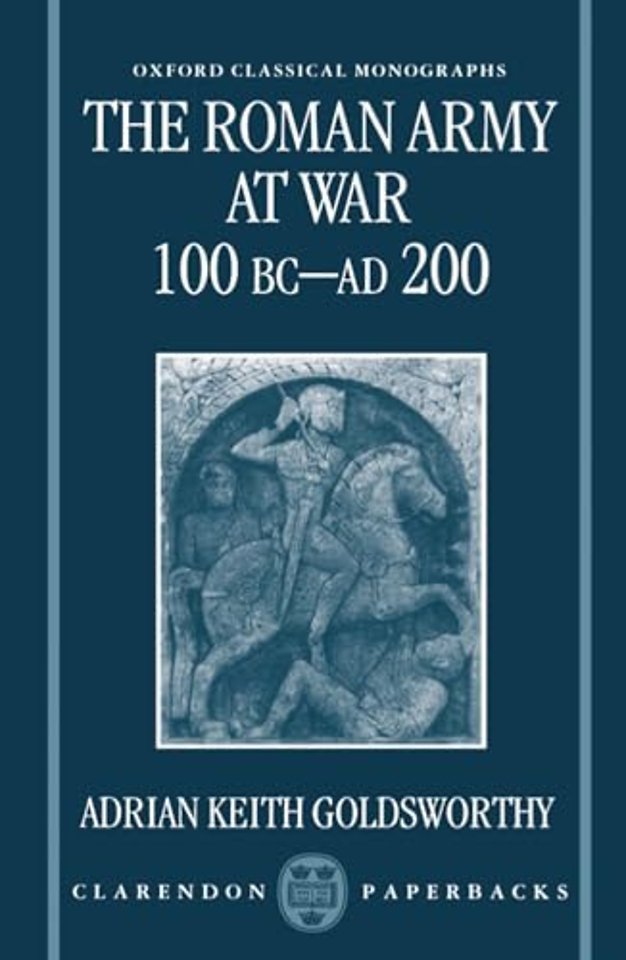 The Roman Army at War 100 BC - AD 200