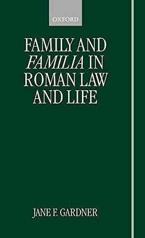 Family and Familia in Roman Law and Life