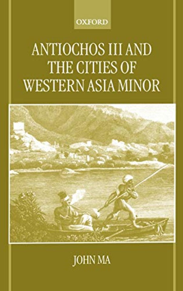 Antiochos III and the Cities of Western Asia Minor