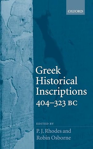Greek Historical Inscriptions, 404-323 BC