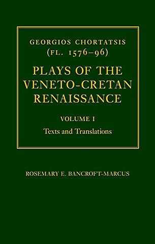 Georgios Chortatsis (fl. 1576-96): Plays of the Veneto-Cretan Renaissance