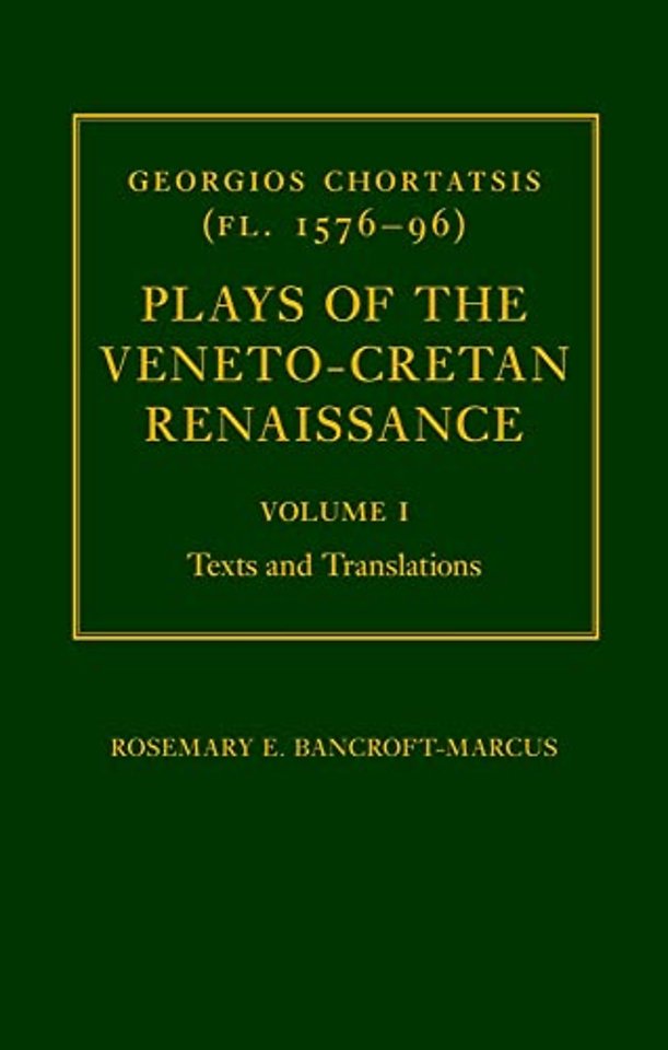 Georgios Chortatsis (fl. 1576-96): Plays of the Veneto-Cretan Renaissance