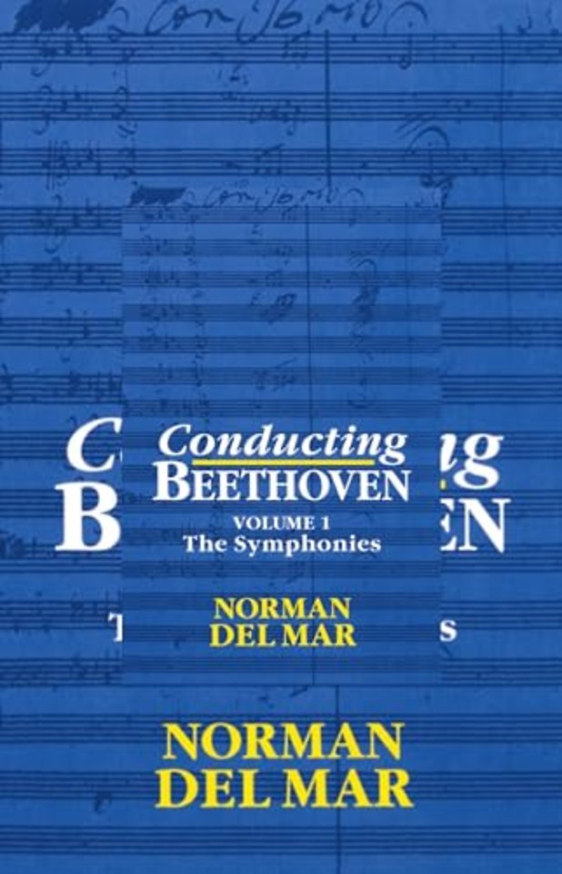 Conducting Beethoven: Volume 1: The Symphonies