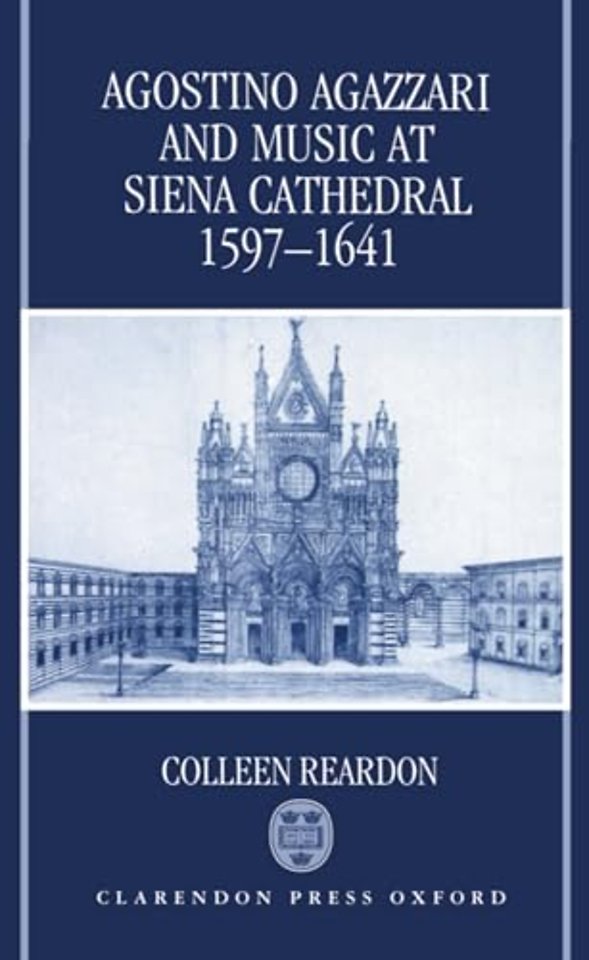Agostino Agazzari and Music at Siena Cathedral, 1597-1641