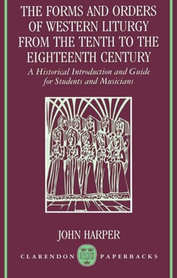 The Forms and Orders of Western Liturgy from the Tenth to the Eighteenth Century
