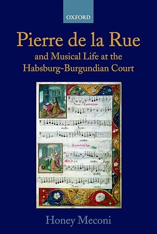 Pierre de la Rue and Musical Life at the Habsburg-Burgundian Court