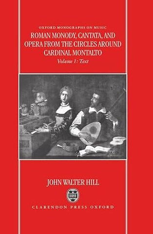 Roman Monody, Cantata and Opera from the Circles around Cardinal Montalto
