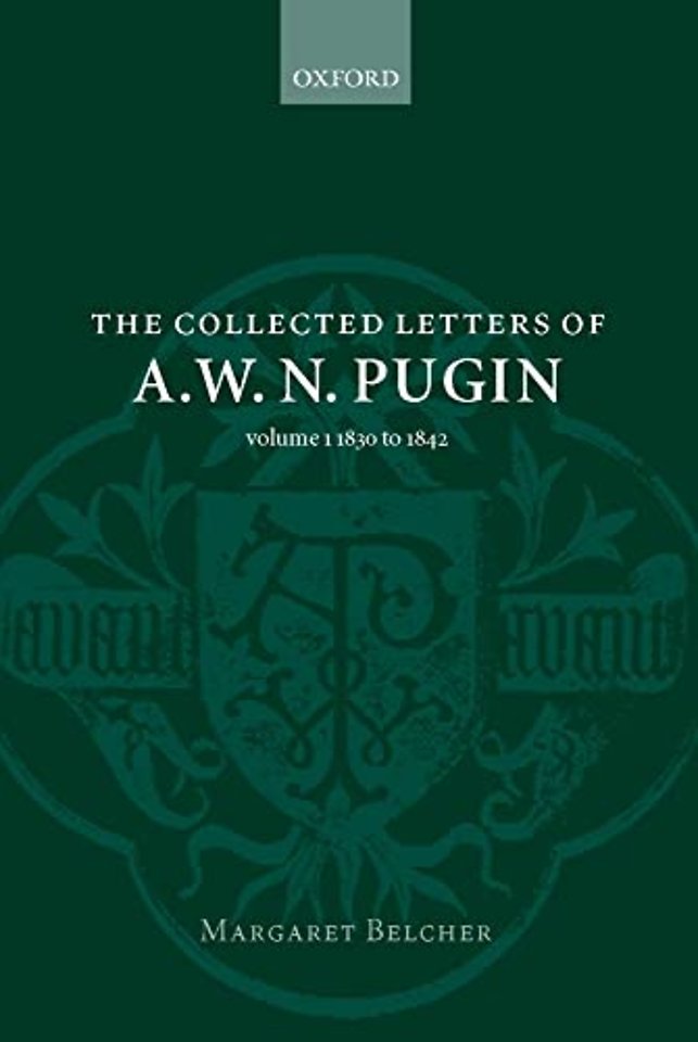 The Collected Letters of A. W. N. Pugin