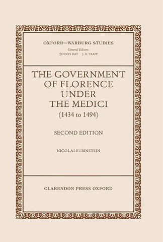 The Government of Florence under the Medici (1434 to 1494)