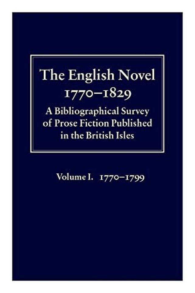 The English Novel 1770-1829: Volume I, 1770-1799