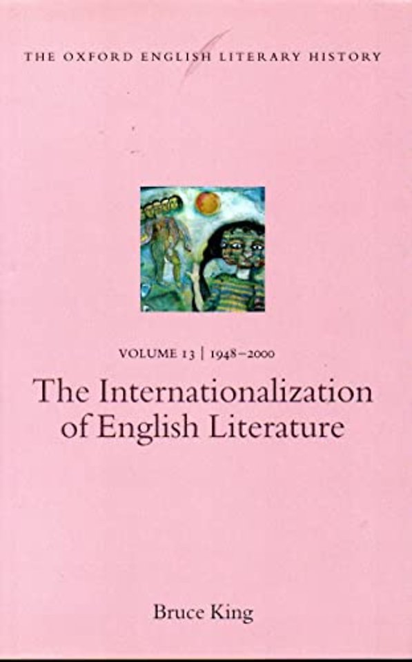 The Oxford English Literary History: Volume 13: 1948-2000: The Internationalization of English Literature