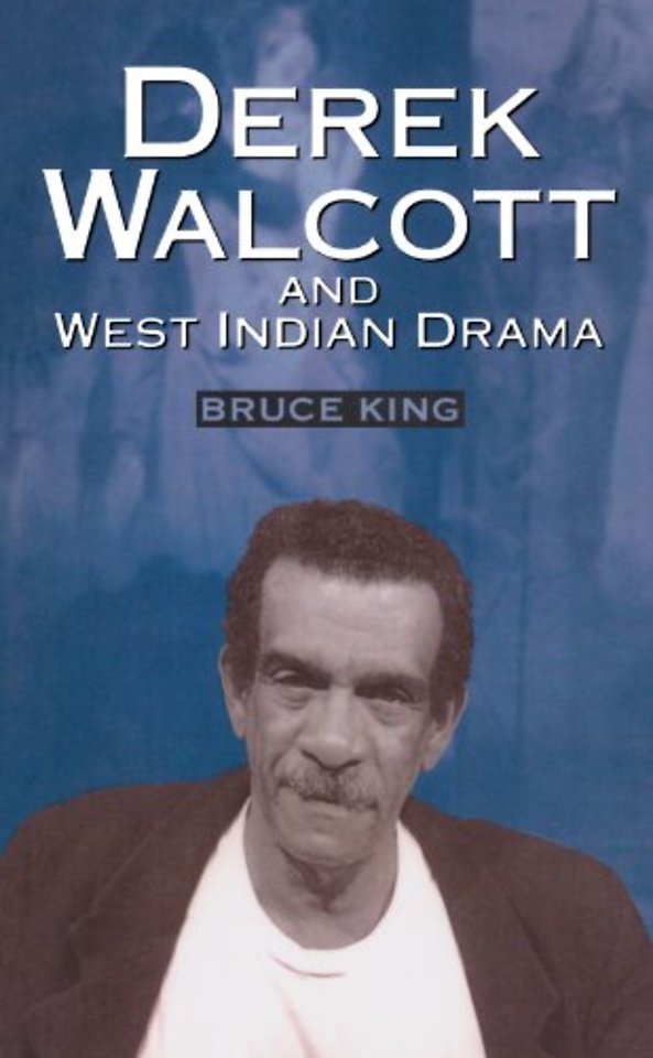 Derek Walcott and West Indian Drama