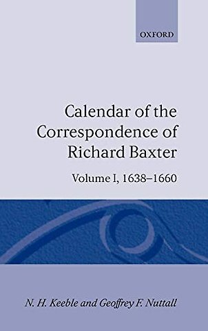 Calendar of the Correspondence of Richard Baxter: Volume I: 1638-1660