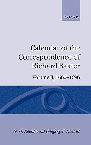 Calendar of the Correspondence of Richard Baxter: Volume II: 1660-1696