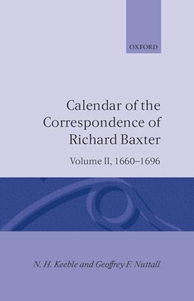 Calendar of the Correspondence of Richard Baxter: Volume II: 1660-1696