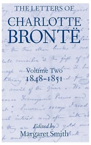 The Letters of Charlotte Brontë: Volume II: 1848-1851