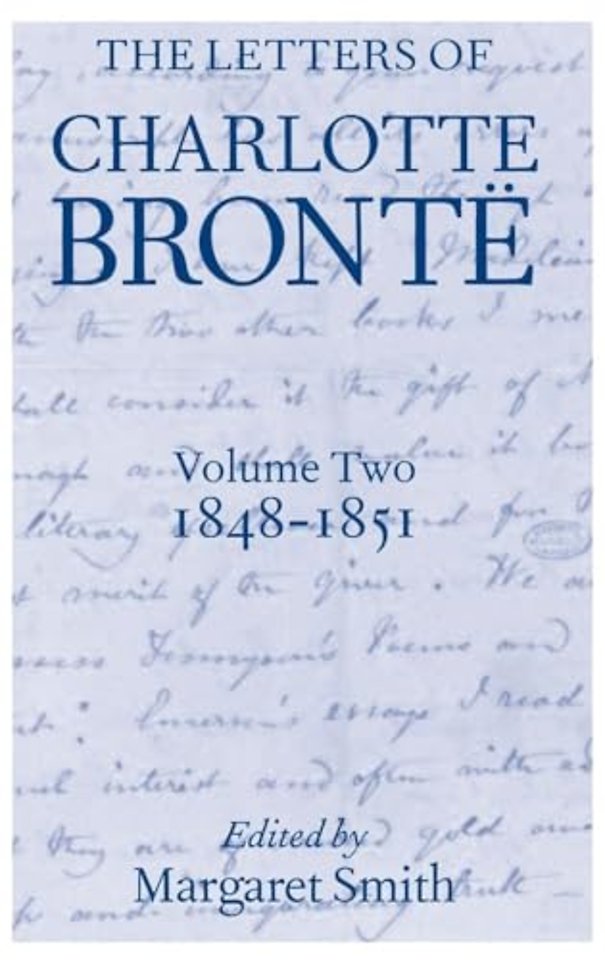 The Letters of Charlotte Brontë: Volume II: 1848-1851