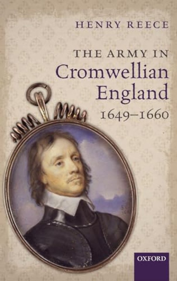The Army in Cromwellian England, 1649-1660