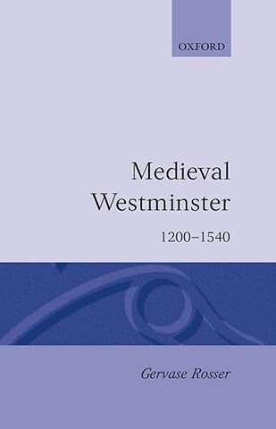 Medieval Westminster 1200-1540