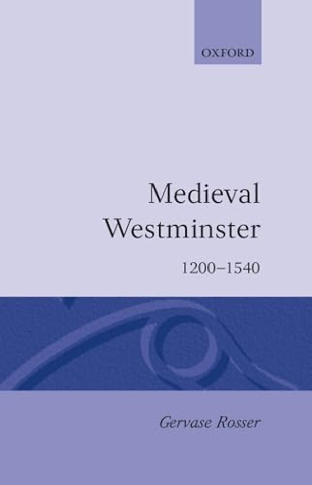 Medieval Westminster 1200-1540