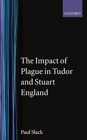 The Impact of Plague in Tudor and Stuart England