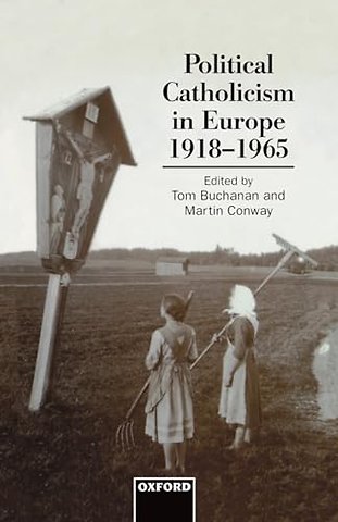 Political Catholicism in Europe, 1918-1965