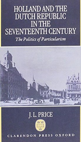 Holland and the Dutch Republic in the Seventeenth Century