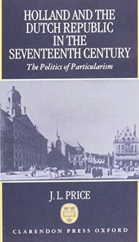 Holland and the Dutch Republic in the Seventeenth Century