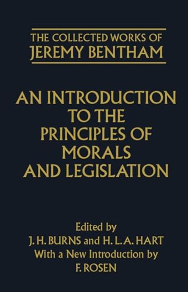 The Collected Works of Jeremy Bentham: An Introduction to the Principles of Morals and Legislation