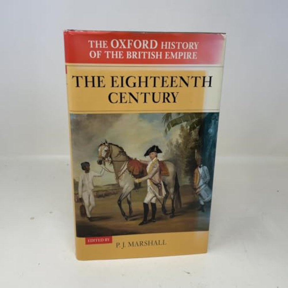 The Oxford History of the British Empire: Volume II: The Eighteenth Century