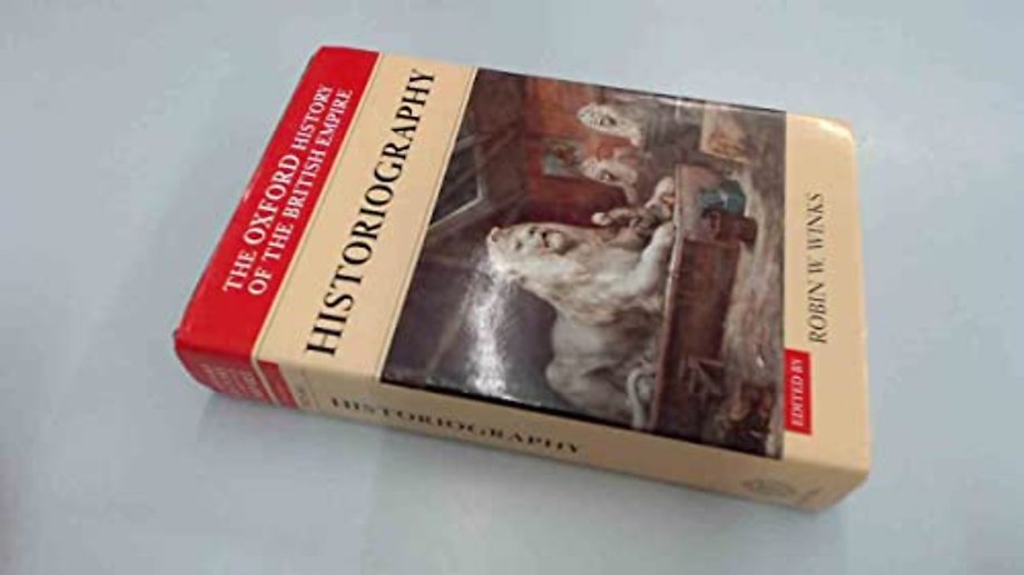 The Oxford History of the British Empire: Volume V: Historiography